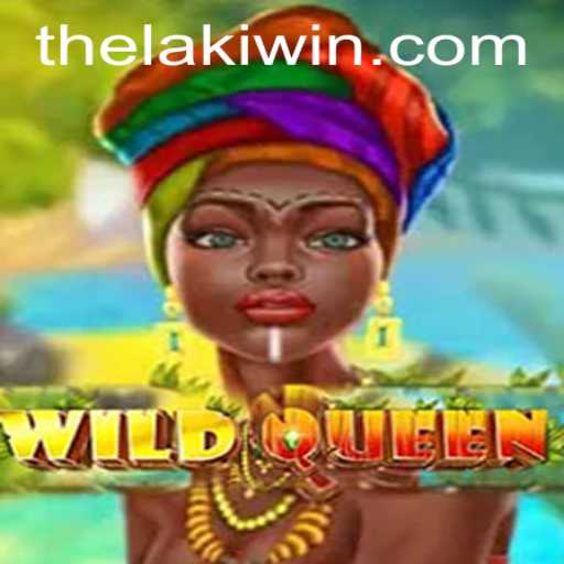 Exploring the Thrilling World of WildQueen: Embrace the Adventure and LakiWin Rewards